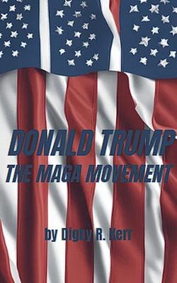 Donald Trump and the Maga Movement