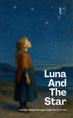Luna And The Star And Other Bilingual Norwegian-English Stories for Kids Subscription