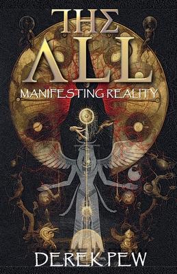 The All: Manifesting Reality