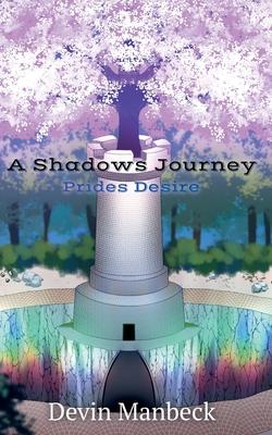 A Shadows Journey: Prides Desire