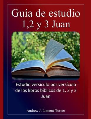 Gua de estudio: 1,2 y 3 Juan