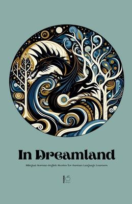 In Dreamland: Bilingual German-English Stories for German Language Learners