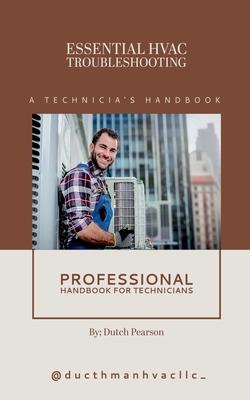 Essential HVAC Troubleshooting: A Technician's Handbook