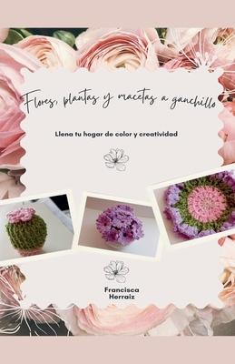 Flores, plantas y macetas a ganchillo Subscription
