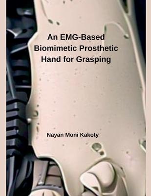 An EMG-Based Biomimetic Prosthetic Hand for Grasping Subscription