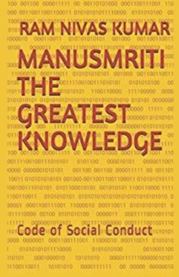 Manusmriti The Greatest Knowledge: Code of Social Conduct