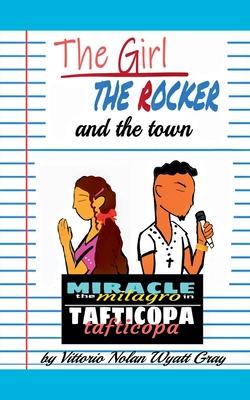 The Girl, The Rocker, and The Town: Miracle The Milagro in Tafticopa