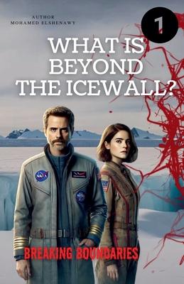 Beyond the Ice Wall "Breaking Boundaries"