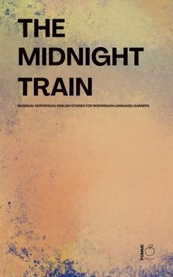 The Midnight Train Bilingual Norwegian-English Stories for Norwegian Language Learners Subscription