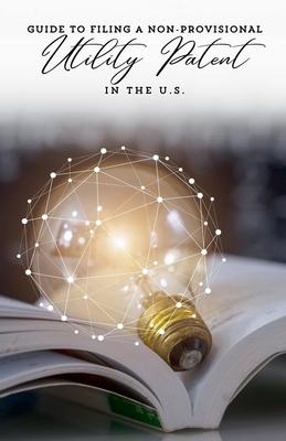 Guide to Filing a Non-Provisional Utility Patent in the U.S. Subscription