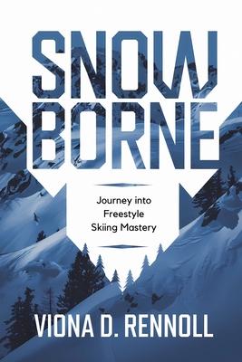 Snowborne: Journey into Freestyle Skiing Mastery