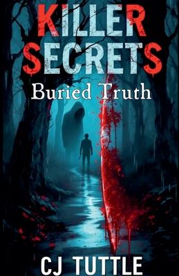 Killer Secrets Buried Truth