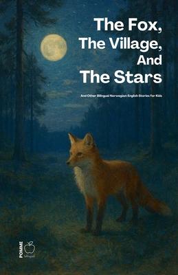 The Fox, The Village, And The Stars And Other Bilingual Norwegian-English Stories for Kids Subscription