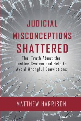 Judicial Misconceptions Shattered