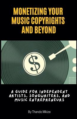 Monetizing Your Music Copyrights and Beyond