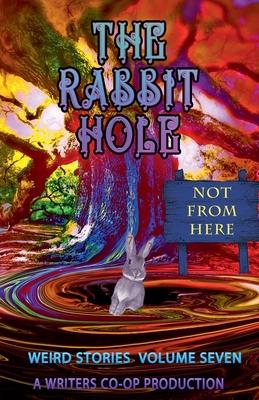 The Rabbit Hole VII: Not From Here