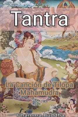 Tantra: La Cancin de Tilopa Mahamudra