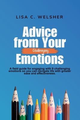 Advice from Your Challenging Emotions