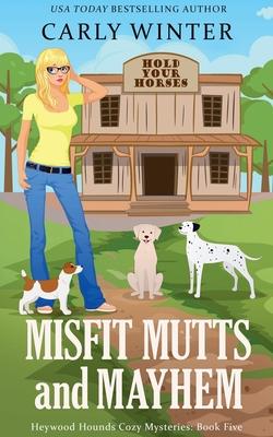 Misfit Mutts and Mayhem