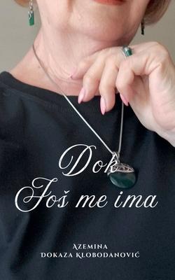 Dok Jos Me Ima