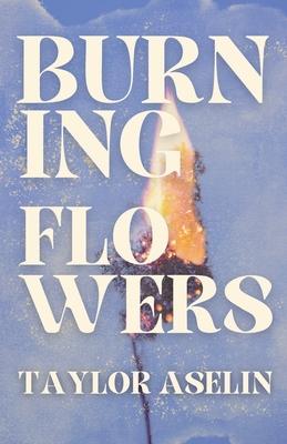 Burning Flowers