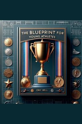 The Blueprint For Young Athletes