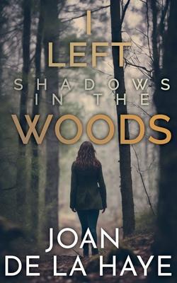 I Left Shadows in the Woods