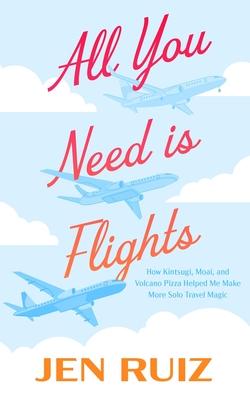 All You Need Is Flights: How Kintsugi, Moai, and Volcano Pizza Helped Me Make More Solo Travel Magic Subscription