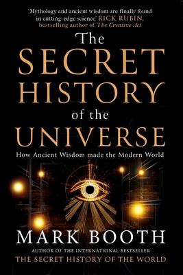 The Secret History of the Universe: How Ancient Wisdom Made the Modern World Subscription