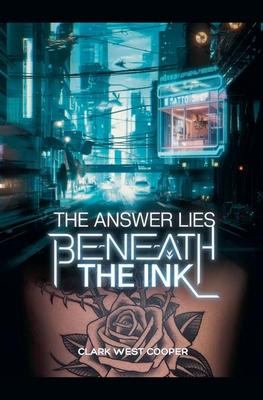 The Answer Lies Beneath The Ink