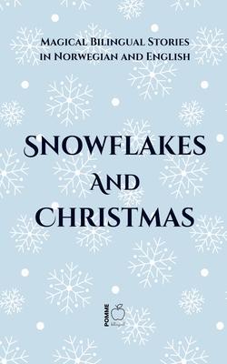 Snowflakes and Christmas: Magical Bilingual Stories in Norwegian and English Subscription