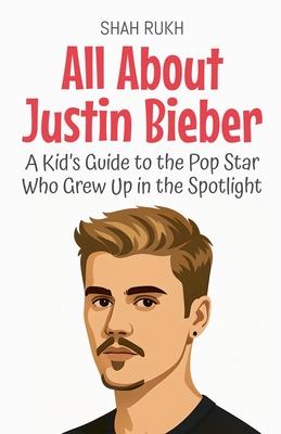 All About Justin Bieber: A Kid's Guide to the Pop Star Who Grew Up in the Spotlight Subscription