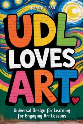 UDL Loves ART. Universal Design for Learning for Engaging Art Lessons Subscription
