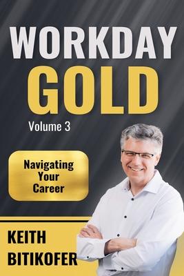 Workday Gold: Navigating Your Career Subscription