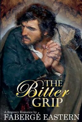 The Bitter Grip: A Regency Romance Subscription