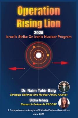 Operation Rising Lion 2025: Israel's Strike on Iran's Nuclear Program
