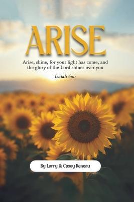 Arise: Arise, shine, for your light has come, and the glory of the Lord shines over you Subscription