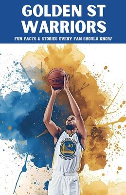 Golden State Warriors: 100 Fun Facts & Stories Every Fan Should Know Subscription