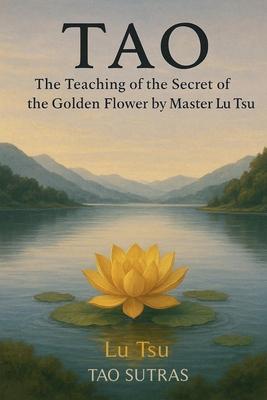 Tao: The Teaching of the Secret of the Golden Flower by Master Lu Tsu Subscription