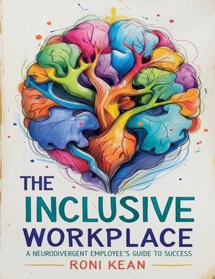 The Inclusive Workplace A Neurodivergent Employee's Guide to Success Subscription