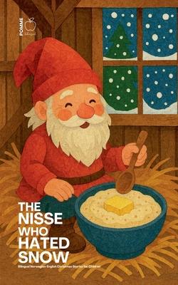 The Nisse Who Hated Snow: Bilingual Norwegian-English Christmas Stories for Children Subscription