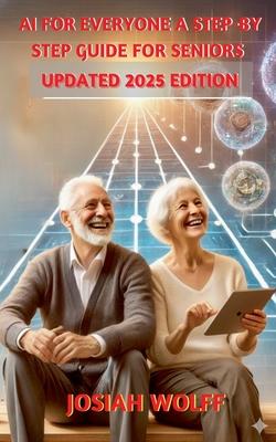 AI for Everyone: A Step by Step Guide for Seniors (2025 Edition) Subscription
