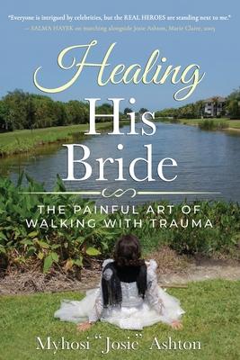 Healing His Bride: The Painful Art of Walking with Trauma Subscription