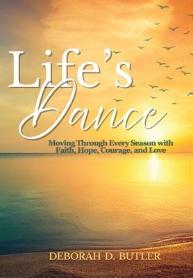 Life's Dance: Moving Through Every Season with Faith, Hope, Courage & Love Subscription