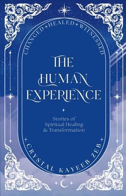 The Human Experience: Stories of Spiritual Healing & Transformation Subscription