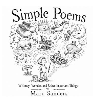 Simple Poems: Whimsy, Wonder and Other Important Things