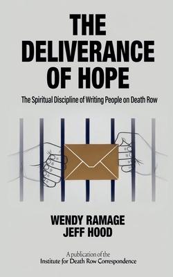The Deliverance of Hope: The Spiritual Discipline of Writing People on Death Row Subscription