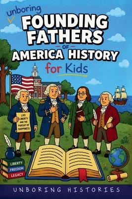 Unboring Founding Fathers of America History for Kids Subscription