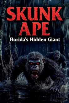 Skunk Ape: Florida's Hidden Giant