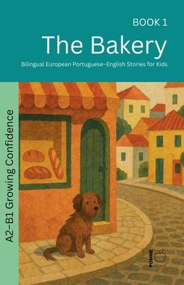 The Bakery: Bilingual European Portuguese-English Stories for Kids